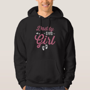Gender reveal Daddy Says Girl Matching Baby Party Hoodie
