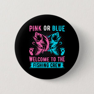 Gender Reveal Fishing Pink Or Blue Welcome To Fish 2 Inch Round Button