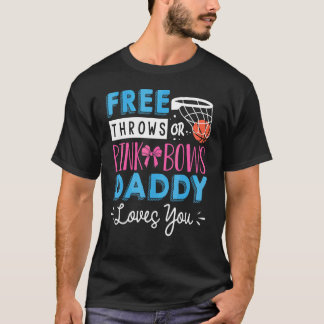 Gender Reveal  Free Throws Or Pink Bows Daddy Love T-Shirt
