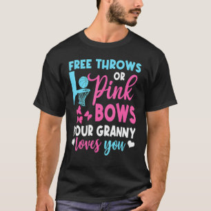 Gender Reveal Free Throws Or Pink Bows Granny Love T-Shirt