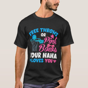 Gender Reveal Free Throws Or Pink Bows Nana Loves  T-Shirt