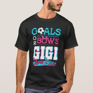 Gender Reveal Goals Or Bows Gigi Loves You Soccer T-Shirt