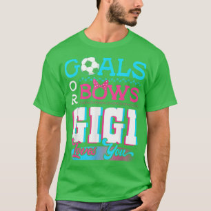 Gender Reveal Goals Or Bows Gigi Loves You Soccer  T-Shirt