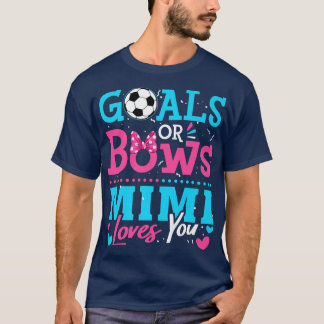 Gender Reveal Goals Or Bows Mimi Loves You Soccer  T-Shirt