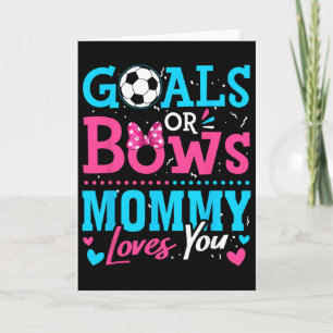 Gender Reveal Goals Or Bows Mommy Loves You Soccer Card