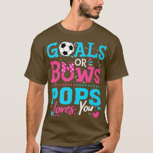 Gender Reveal Goals Or Bows Pops Loves You Soccer T-Shirt