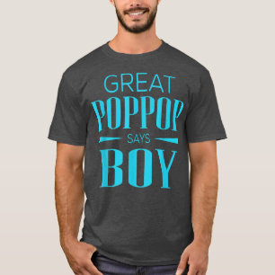 Gender Reveal Great Poppop Says Boy Matching Baby T-Shirt
