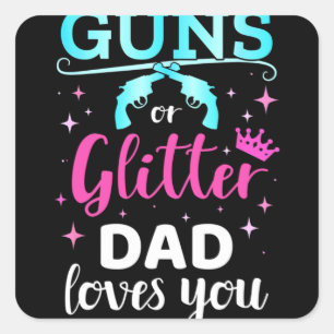 Gender reveal guns or glitter dad square sticker