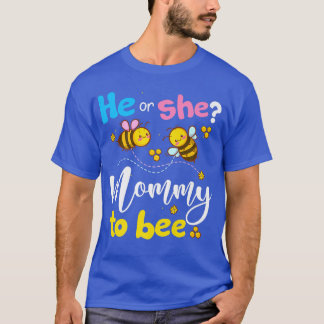 Gender Reveal He or She Mommy To Bee Pink or Blue T-Shirt