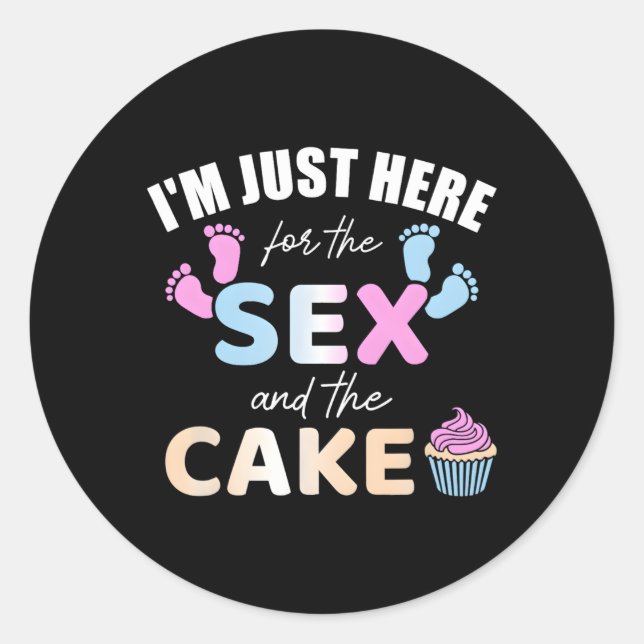 Gender Reveal I'M Here Just For The And The Cake Classic Round Sticker (Front)