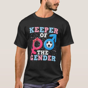 Gender Reveal Keeper Of The Gender Parenthood Socc T-Shirt