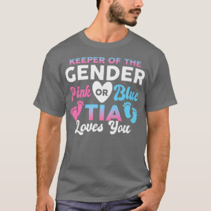 Gender Reveal Keeper Of The Gender Tia Loves You T-Shirt