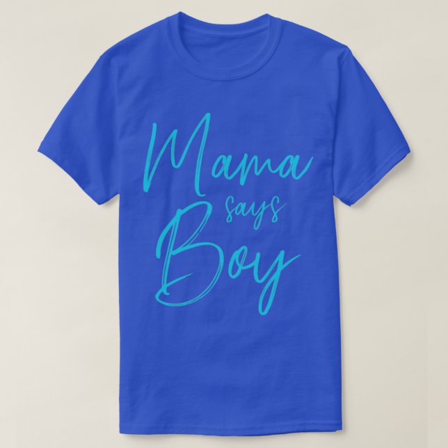 Gender reveal mama says boy matching family baby p T-Shirt (Design Front)