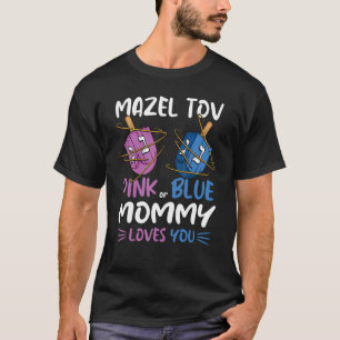 Gender Reveal Mazel Tov Dreidel Pink Or Blue Mommy T-Shirt