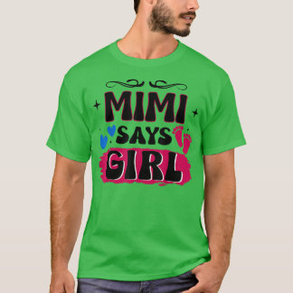 Gender Reveal Mimi Says Girl Matching Family Baby  T-Shirt