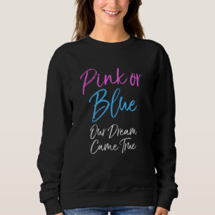 Gender Reveal Mom & Dad Pink Or Blue Our Dream Cam Sweatshirt