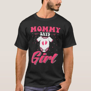 Gender Reveal Mommy says Girl Matching Family Part T-Shirt