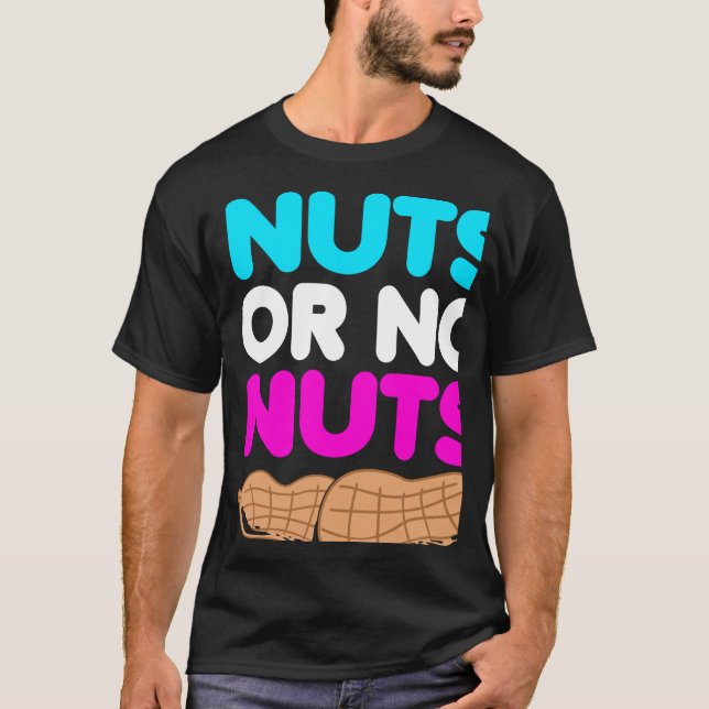 Gender Reveal Nuts Or No Nuts Baby Bump Girl Boy T-Shirt (Front)