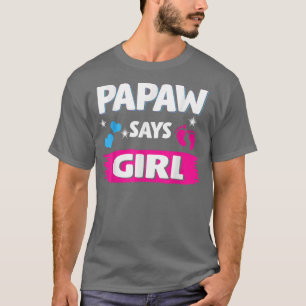 Gender Reveal Papaw Says Girl Matching Family Baby T-Shirt