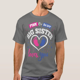 Gender Reveal Party Shower Pink or Blue Big Sister T-Shirt