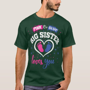 Gender Reveal Party Shower Pink or Blue Big Sister T-Shirt