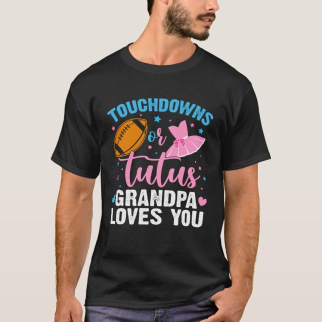 Gender Reveal Party Touchdowns or Tutus Grandpa Ma T-Shirt (Front)