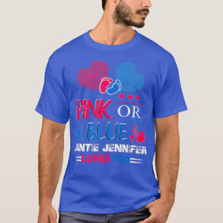 Gender Reveal Pink Or Blue Auntie Jennifer Love Yo T-Shirt