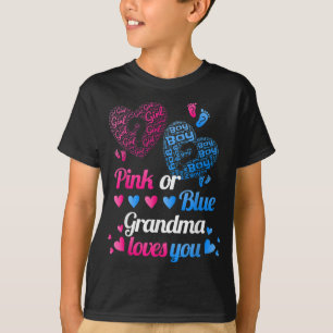 Gender Reveal Pink or Blue Grandma Loves You Famil T-Shirt