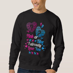 Gender Reveal Pink Or Blue I Already Love You Men Sweatshirt