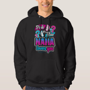 Gender Reveal Pink Or Blue Nana Loves You Baby Sho Hoodie