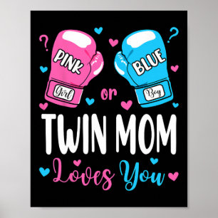 Gender Reveal Pink Or Blue Twin Mom Loves You Boxi Poster