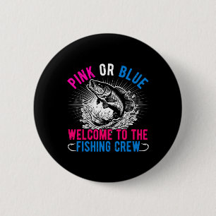 Gender Reveal Pink Or Blue Welcome To The Fishing 2 Inch Round Button