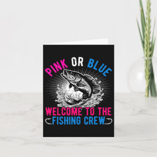 Gender Reveal Pink Or Blue Welcome To The Fishing  Card