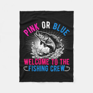 Gender Reveal Pink Or Blue Welcome To The Fishing Fleece Blanket
