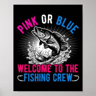 Gender Reveal Pink Or Blue Welcome To The Fishing  Poster