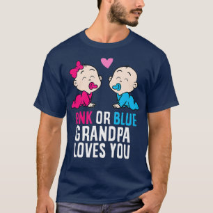 Gender Reveal Pregnancy Pink Or Blue Grandpa Loves T-Shirt