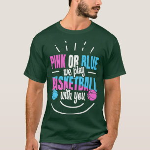 Gender Reveal Quote for a Basketball Player  T-Shirt