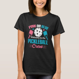 Gender Reveal Quote for a Pickleball Player T-Shirt