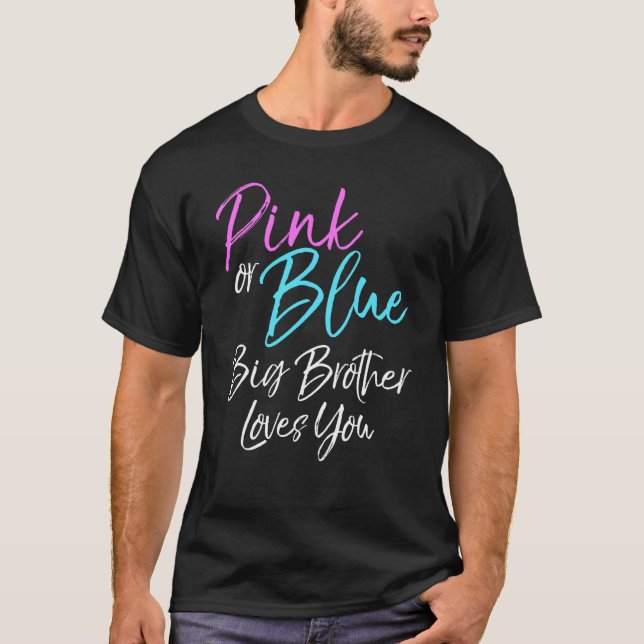 Gender Reveal Sibling Pink Or Blue Big Brother Lov T-Shirt (Front)
