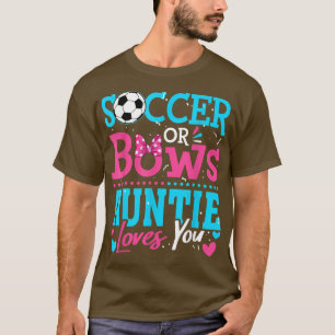 Gender Reveal Soccer Or Bows Auntie Loves You Goal T-Shirt
