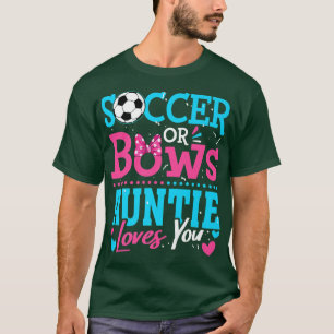 Gender Reveal Soccer Or Bows Auntie Loves You Goal T-Shirt