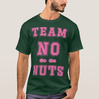 Gender reveal team no nuts girl matching family ba T-Shirt