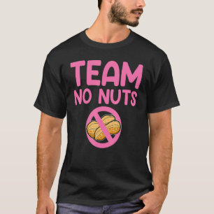 Gender Reveal Team No Nuts Girl Matching Family Ba T-Shirt