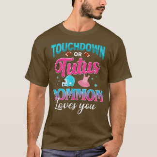 Gender Reveal Touchdown Or Tutus Mommom Matching B T-Shirt