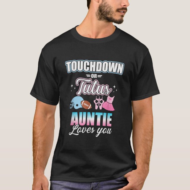 Gender reveal touchdowns or tutus auntie matching  T-Shirt (Front)