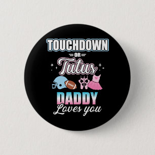 Gender reveal touchdowns or tutus daddy baby party 2 inch round button