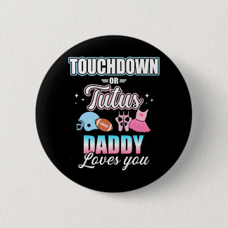 Gender reveal touchdowns or tutus daddy matching 2 inch round button
