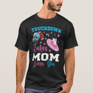 Gender reveal touchdowns or tutus mom matching bab T-Shirt