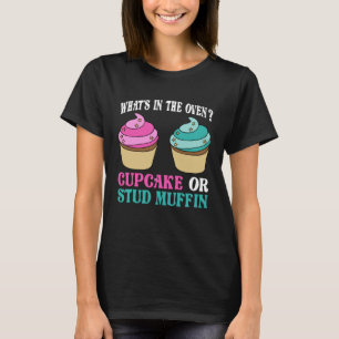 Gender Reveal What s In The Oven Cupcake or Stud M T-Shirt