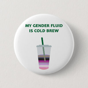 Genderfluid Cold Brew 2 Inch Round Button